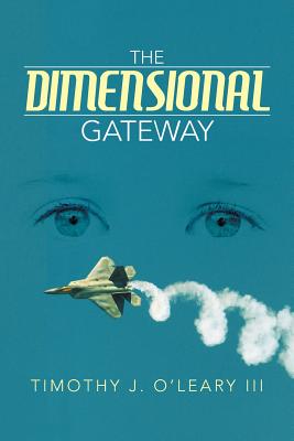 The Dimensional Gateway - O'Leary, Timothy J, III
