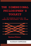 The Dimensional Philosopher's Toolkit: Or, the Essential Criticism; The Dimensional Encyclopedia, First Volume