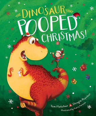 The Dinosaur That Pooped Christmas! - Fletcher, Tom, and Poynter, Dougie