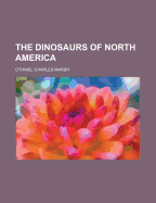The Dinosaurs of North America