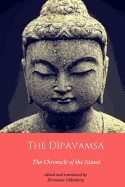 The Dipavamsa: The Chronicle of the Island: An Ancient Buddhist Historical Record