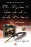 The Diplomatic Correspondence of the American Revolution: Volume 6