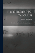 The Directional Calculus: Based Upon the Methods of Hermann Grassmann