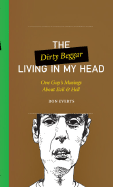 The Dirty Beggar Living in My Head: One Guy's Musings about Evil and Hell