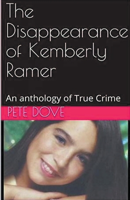 The Disappearance of Kemberly Ramer - Dove, Pete