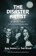 The Disaster Artist: My Life Inside The Room, the Greatest Bad Movie Ever Made