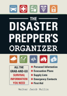 The Disaster Prepper's Organizer: All the Grab-And-Go Survival Information You Need