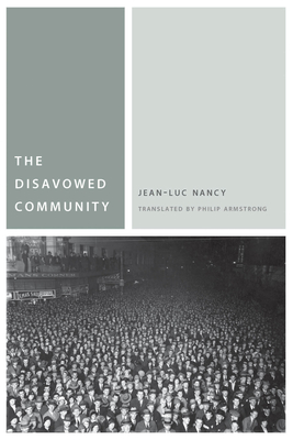 The Disavowed Community - Nancy, Jean-Luc, and Armstrong, Philip (Translated by)