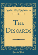 The Discards (Classic Reprint)