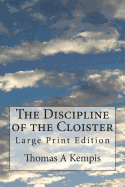 The Discipline of the Cloister: Large Print Edition