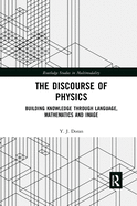 The Discourse of Physics: Building Knowledge Through Language, Mathematics and Image