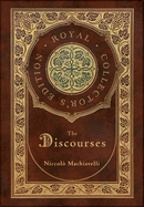 The Discourses (Royal Collector's Edition) (Annotated) (Case Laminate Hardcover with Jacket)