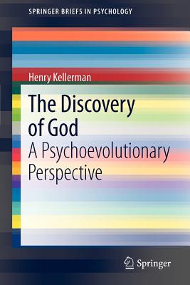 The Discovery of God: A Psychoevolutionary Perspective - Kellerman, Henry, PhD
