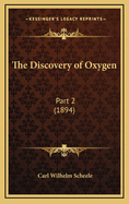 The Discovery of Oxygen: Part 2 (1894)