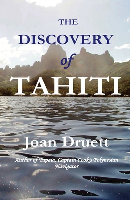 The Discovery of Tahiti - Druett, Joan