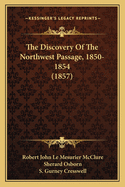 The Discovery of the Northwest Passage, 1850-1854 (1857)