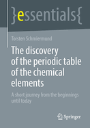 The discovery of the periodic table of the chemical elements: A short journey from the beginnings until today