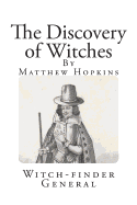 The Discovery of Witches: In Answer to Severall Queries, Lately Delivered to the Judges of Assize for the County of Norfolk