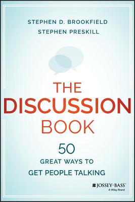 The Discussion Book: Fifty Great Ways to Get People Talking - Brookfield, Stephen D, and Preskill, Stephen