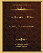 The Diseases Of China: Including Formosa And Korea