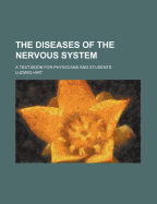 The Diseases of the Nervous System: A Text-Book for Physicians and Students