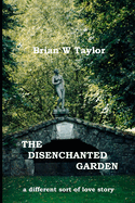 The Disenchanted Garden