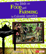 The Dish on Food and Farming in Colonial America