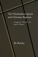 The Disobedient Spirits and Christian Baptism
