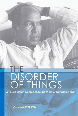 The Disorder of Things: A Foucauldian approach to the work of Nuruddin Farah - Masterson, John