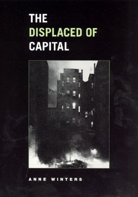 The Displaced of Capital - Winters, Anne