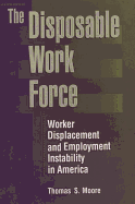 The Disposable Work Force: Worker Displacement and Employment Instability in America