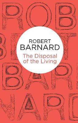 The Disposal of the Living - Barnard, Robert