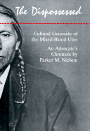 The Dispossessed: Cultural Genocide of the Mixed-Blood Utes an Advocate's Chronicle