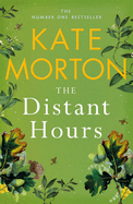 The Distant Hours: A Twisty and Heartbreaking Tale of Lost Love from the Number One Bestselling Author