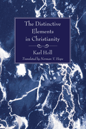 The Distinctive Elements in Christianity