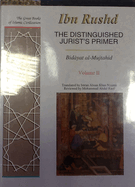 The Distinguished Jurist's Primer Volume II: Bidayat Al-Mujtahid Wa Nihayat Al-Muqtasid Volume 2