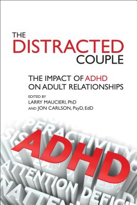 The Distracted Couple - Maucieri Phd, Larry (Editor), and Carlson Psyd, Jon (Editor)