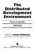 The Distributed Development Environment: The Art of Using Case