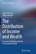 The Distribution of Income and Wealth: Parametric Modeling with the  -Generalized Family