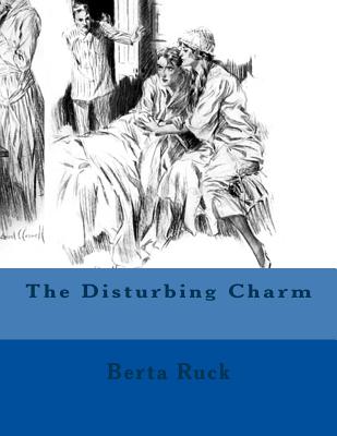 The Disturbing Charm - Ruck, Berta