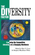 The Diversity Factor: Capturing the Competitive Advantage of a Changing Workforce