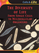 The Diversity Of Life: From Single Cells To Multi-cellular Organisms