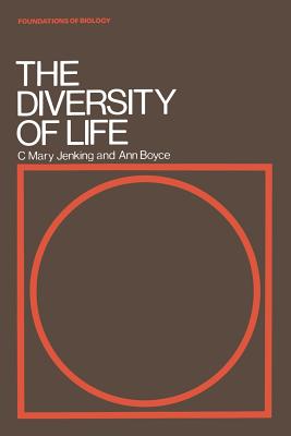 The Diversity of Life - Boyce, Ann, and Jenking, Mary