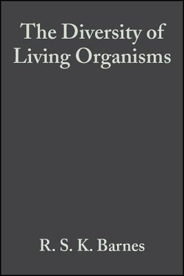 The Diversity of Living Organisms - Barnes, R S K (Editor)