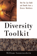 The Diversity Toolkit: How You Can Build and Benefit from a Diverse Workforce