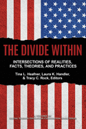 The Divide Within: Intersections of Realities, Facts, Theories, and Practices