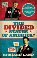 The Divided States of America?: What Liberals and Conservatives Are Missing in the God-And-Country Shouting Match!
