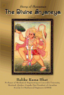The Divine Anjaneya: Story of Hanuman