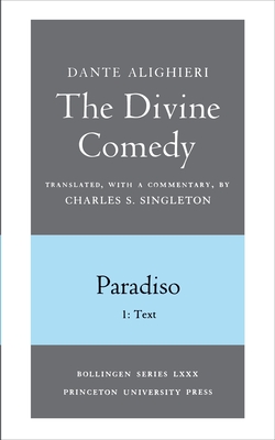 The Divine Comedy, III. Paradiso, Vol. III. Part 1: 1: Italian Text and Translation; 2: Commentary - Alighieri, Dante, and Singleton, Charles S. (Translated by)