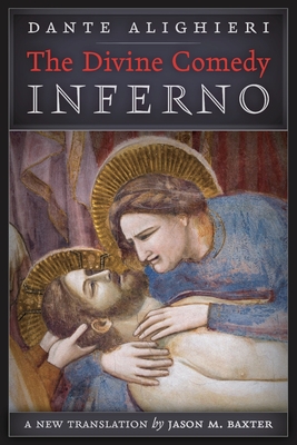 The Divine Comedy: Inferno - Alighieri, Dante, and Baxter, Jason M (Translated by)